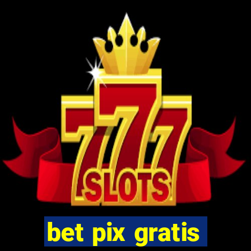 bet pix gratis